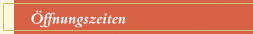 Öffnungszeiten