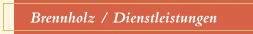 Brennholz / Dienstleistungen